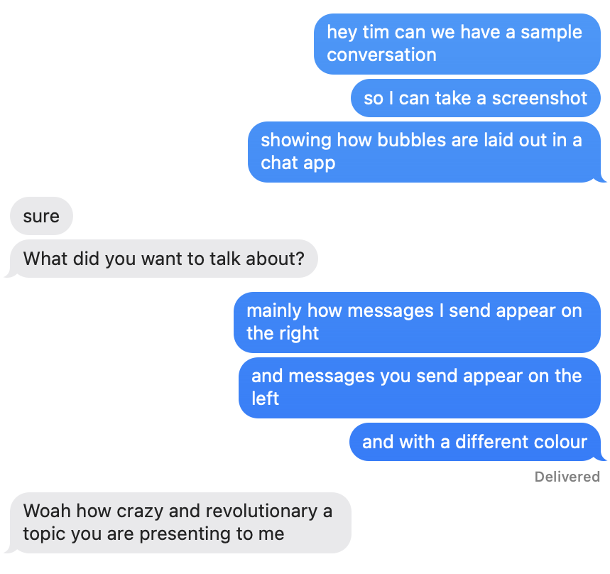 A sample conversation in Apple iMessage, showing how the bubble graphic fits around the text of each message.