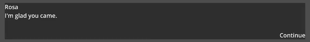 The dialogue box showing: I'm glad you came