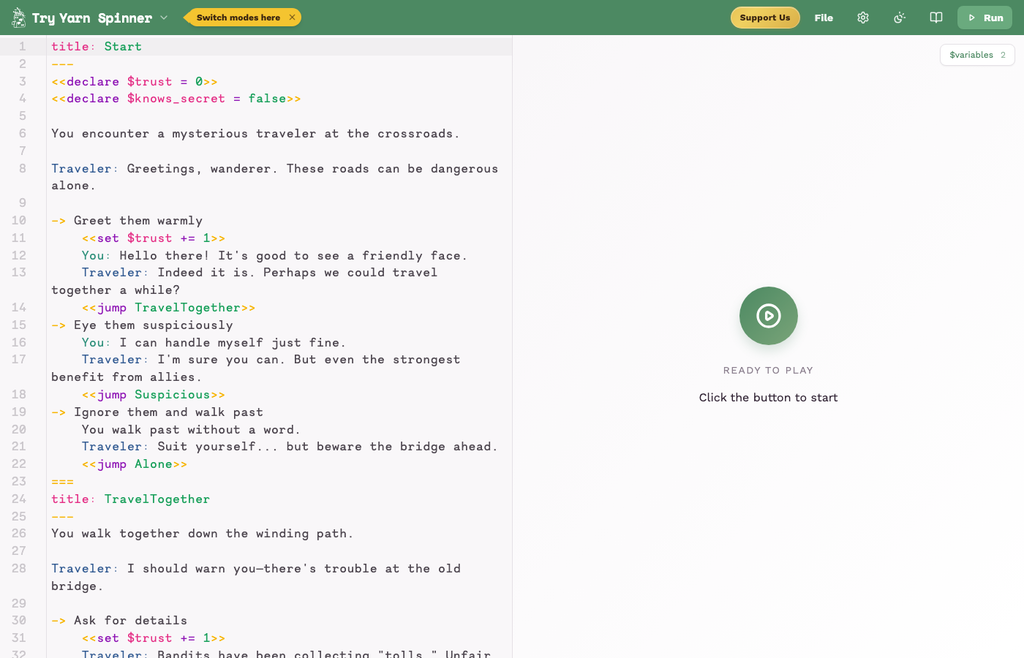 Try Yarn Spinner. A Yarn Spinner Script is in the editor on the left, and the player on the right shows a play button with the words Ready to Play. Along the top are the Support Us, File, settings, theme, documentation and Run buttons.