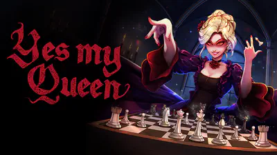 Yes, My Queen